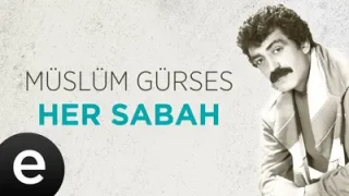 Her Sabah Müslüm Gürses Official Audio Hersabah Muslumgurses Esen Müzik