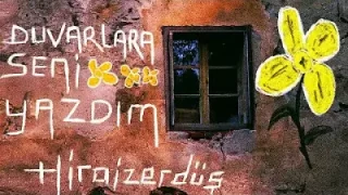 Hiraizerdüş Duvarlara Seni Yazdım