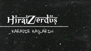 Hiraizerdüş Karadır Kaşların
