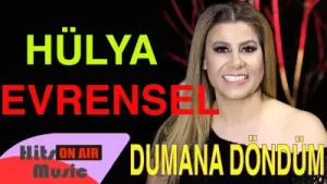 Hülya Evrensel Dumana Döndüm