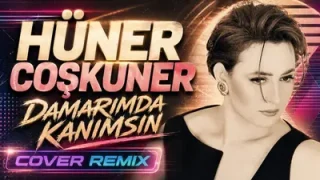 Hüner Coşkuner Damarımda Kanımsın