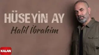 Hüseyin Ay Halil İbrahim