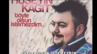 Hüseyin Kağıt Böyle Olsun İstemezdim