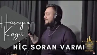 Hüseyin Kağıt Hiç Soran Var Mı