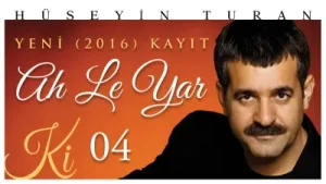 Hüseyin Turan Ah Le Yar