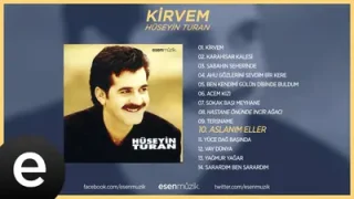 Hüseyin Turan Aslanım Eller