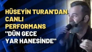 Hüseyin Turan – Dün Gece Yar Hanesinde