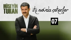 Hüseyin Turan İki Sevda Çekenler