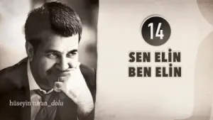 Hüseyin Turan Sen Elin Ben Elin