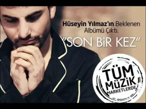 Hüseyin Yılmaz Son Bir Kez
