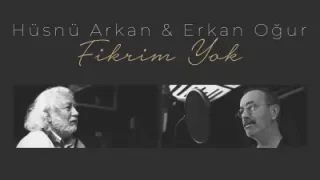 Hüsnü Arkan Erkan Oğur Fikrim Yok