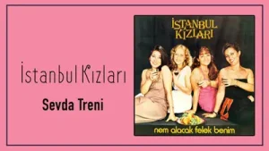 İstanbul Kızları Sevda Treni Albüm Kapağı