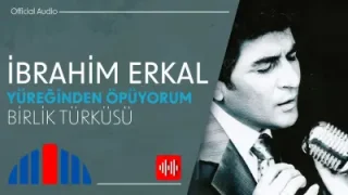 İbrahim Erkal Birlik Türküsü