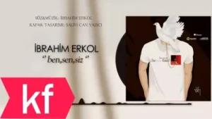İbrahim Erkol Ben Sen Siz
