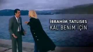 İbrahim Tatlıses Kal Benim İçin