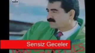 İbrahim Tatlıses Sensiz Geceler