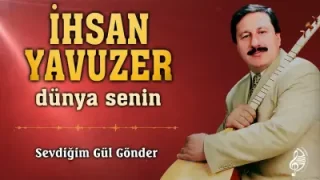 İhsan Yavuzer Sevdiğim Gül Gönder