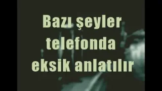 İkiye On Kala Bazı Şeyler Telefonda Eksik Anlatılır