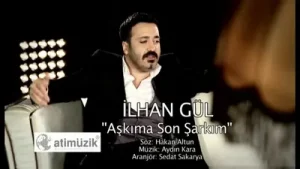 İlhan Gül – Aşkıma Son Şarkım