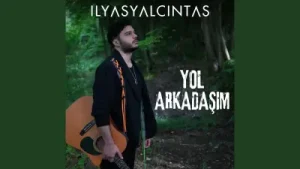 İlyas Yalçıntaş Yol Arkadaşım Albüm Kapağı