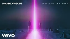 Imagine Dragons Walking The Wire Albüm Kapağı