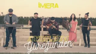 İmera Ayrıldım Yüreğinden