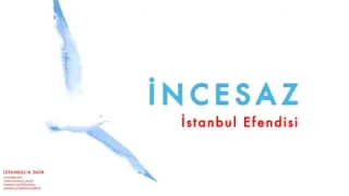 İncesaz İstanbul Efendisi