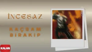 İncesaz Kaçsam Bırakıp Albüm Kapağı