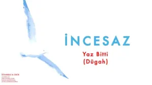İncesaz Yaz Bitti Dügah