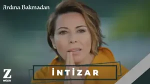 İntizar – Ardına Bakmadan (Official Music Video 2018 Z Müzik) Albüm Kapağı