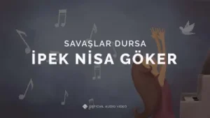 İpek Nisa Göker Savaşlar Dursa