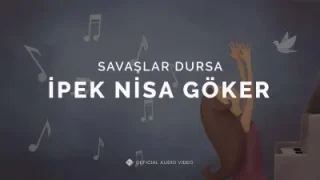 İpek Nisa Göker Savaşlar Dursa