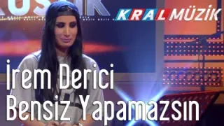 İrem Derici Bensiz Yapamazsın Kral Pop Akustik