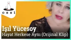 Işıl Yücesoy Hayat Herkese Aynı