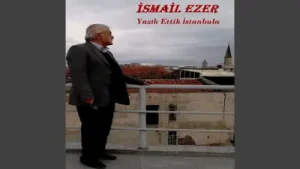 İsmail Ezer Yazık Ettik İstanbul’a Albüm Kapağı