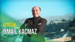 İsmail Kaçmaz Ayselim
