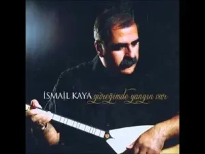 İsmail Kaya Yine Yüreğime