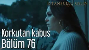İstanbullu Gelin 76. Bölüm Korkutan Kabus Albüm Kapağı