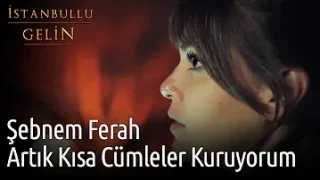 İstanbullu Gelin Artık Kısa Cümleler Kuruyorum Şebnem Ferah