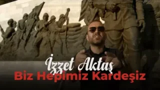 İzzet Aktaş Hepimiz Kardeşiz
