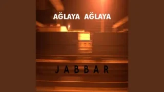Jabbar Ağlaya Ağlaya Remix
