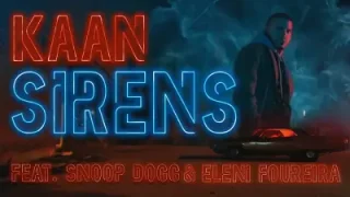 Kaan Feat. Snoop Dogg & Eleni Foureira Sirens