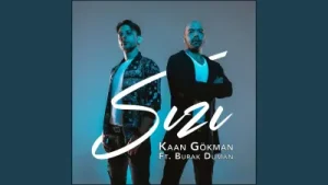 Kaan Gökman & Burak Duman Sizi