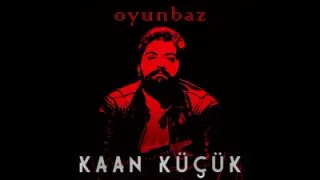 Kaan Küçük Oyunbaz