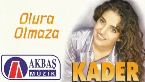 Kader Olura Olmaza