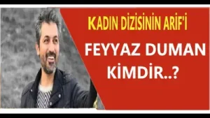 Kadın Dizisinin Arif’i Feyyaz Duman Kimdir ve Nerelidir Albüm Kapağı