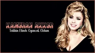 Kamuran Akkor – Talihin Elinde Oyuncak Oldum