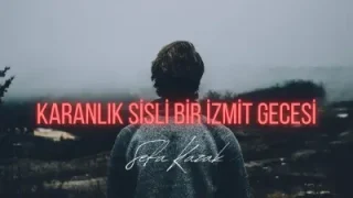 Karanlık Sisli Bir İzmit Gecesi – Sefa Kazak