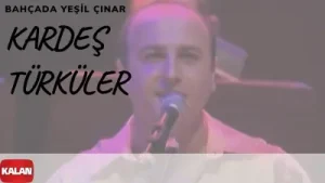 Kardeş Türküler Bahçada Yeşil Çınar Albüm Kapağı