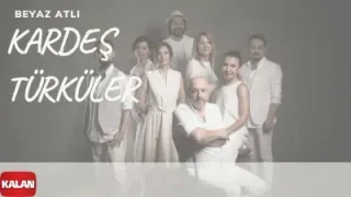 Kardeş Türküler Beyaz Atlı